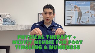 Treating Foot Numbness and Tingling With Physical Therapy and the NeuFit Neubie!