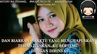 Download lagu STORY WA' MAAFKANLAH '   |LIRIK REZA RE| mp3