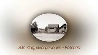 B B King; George Jones - Patches
