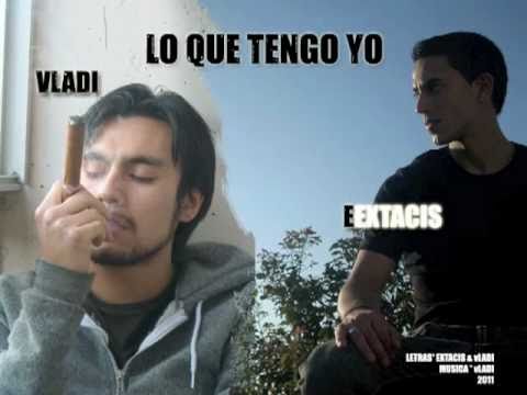 Lo que tengo Yo - Vladi & Extacis