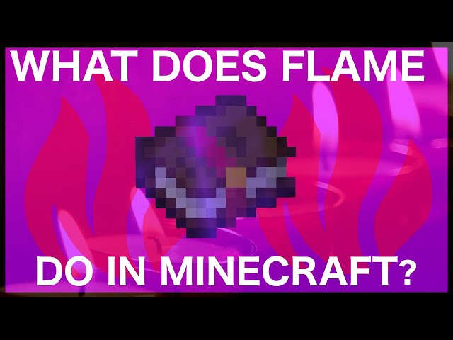 Flame Enchantment In Minecraft