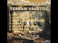 KUMPULAN LAGU TERBAIK FULL ALBUM VAGETOZ