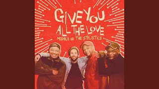 Give You All the Love (Remastered)