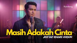 Download lagu 💫 MASIH ADAKAH CINTA - JAZZ DUT REGGAE VERSION - COVER BY KANDANG MUSIC LAB mp3