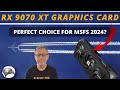 BEST Bang For Your Buck Graphics Card For MSFS2024 RX 9070 XT Shines