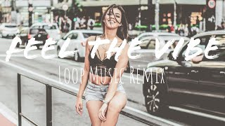 Feel The Vibe | Yash Narvekar ft. Akasa | Loop Music | Remix | Bass Boosted