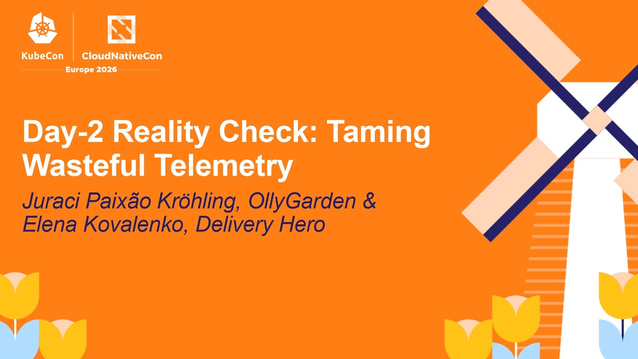 Day-2 Reality Check: Taming Wasteful Telemetry - Juraci Paixão Kröhling & Elena Kovalenko