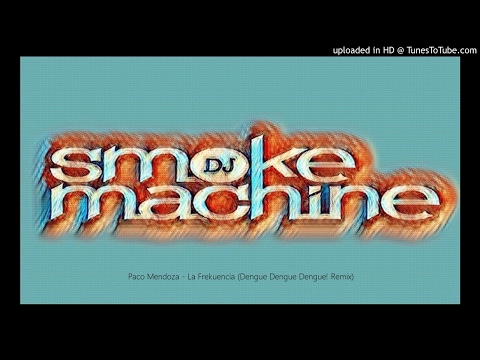 Paco Mendoza - La Frekuencia (Dengue Dengue Dengue! Remix)