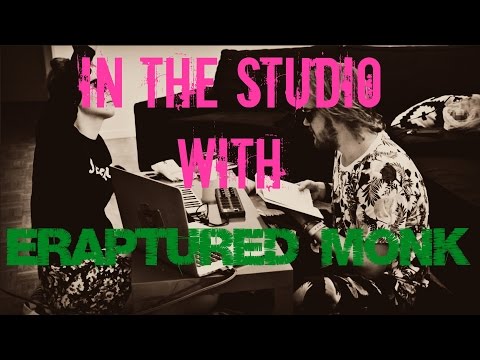 In the studio with | Eraptured Monk (starstruck)