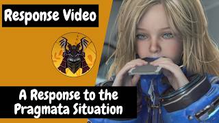 My Response to the Pragmata Situation [A Response Video]