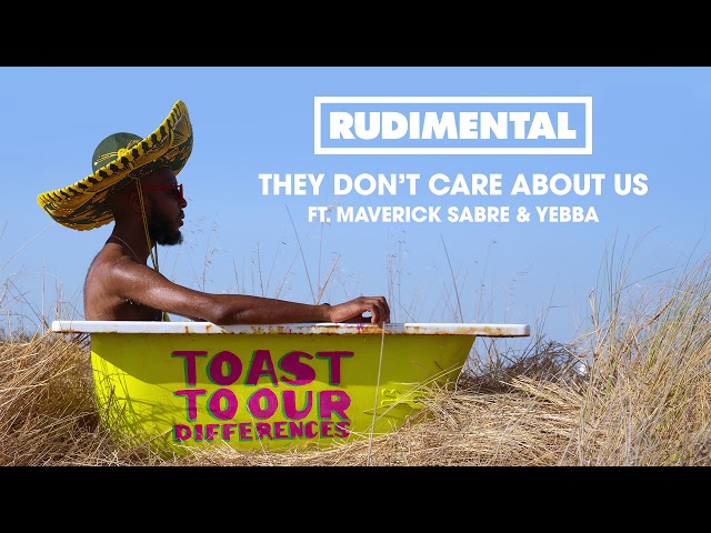 Rudimental Feat. Maverick Sabre & Yebba - They Dont Care About Us