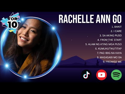 R a c h e l l e   A n n   G o  Greatest Hits ~ OPM Music ~ Top 10 Hits of All Time