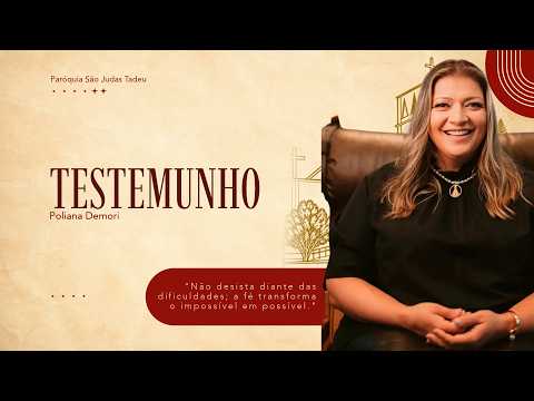 Testemunho da Poliana Demori – Novena de São Judas Tadeu – 6º Dia