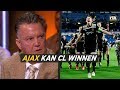 Van Gaal: 'Ajax kan de Champions League winnen, zei ik 5 jaar geleden al'