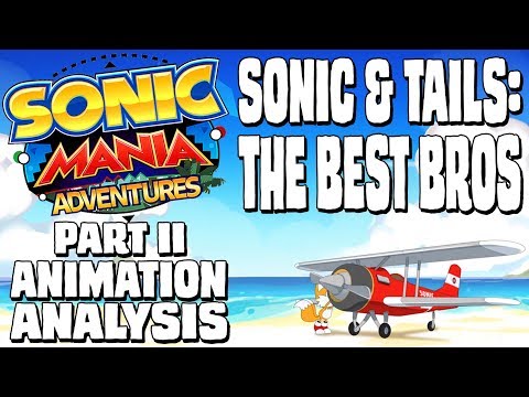 Sonic & Tails: the best bros || Sonic Mania Adventures part 2 animation analysis