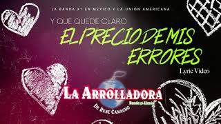 La Arrolladora Banda El Limón De René Camacho - El Precio De Mis Errores (Lyric Video)