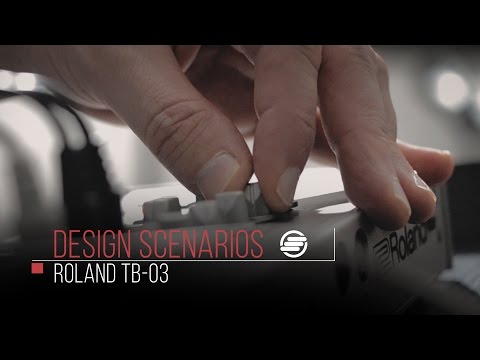 Design Scenarios | Roland TB-03