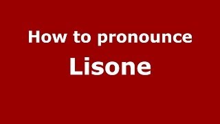 How to pronounce Lisone