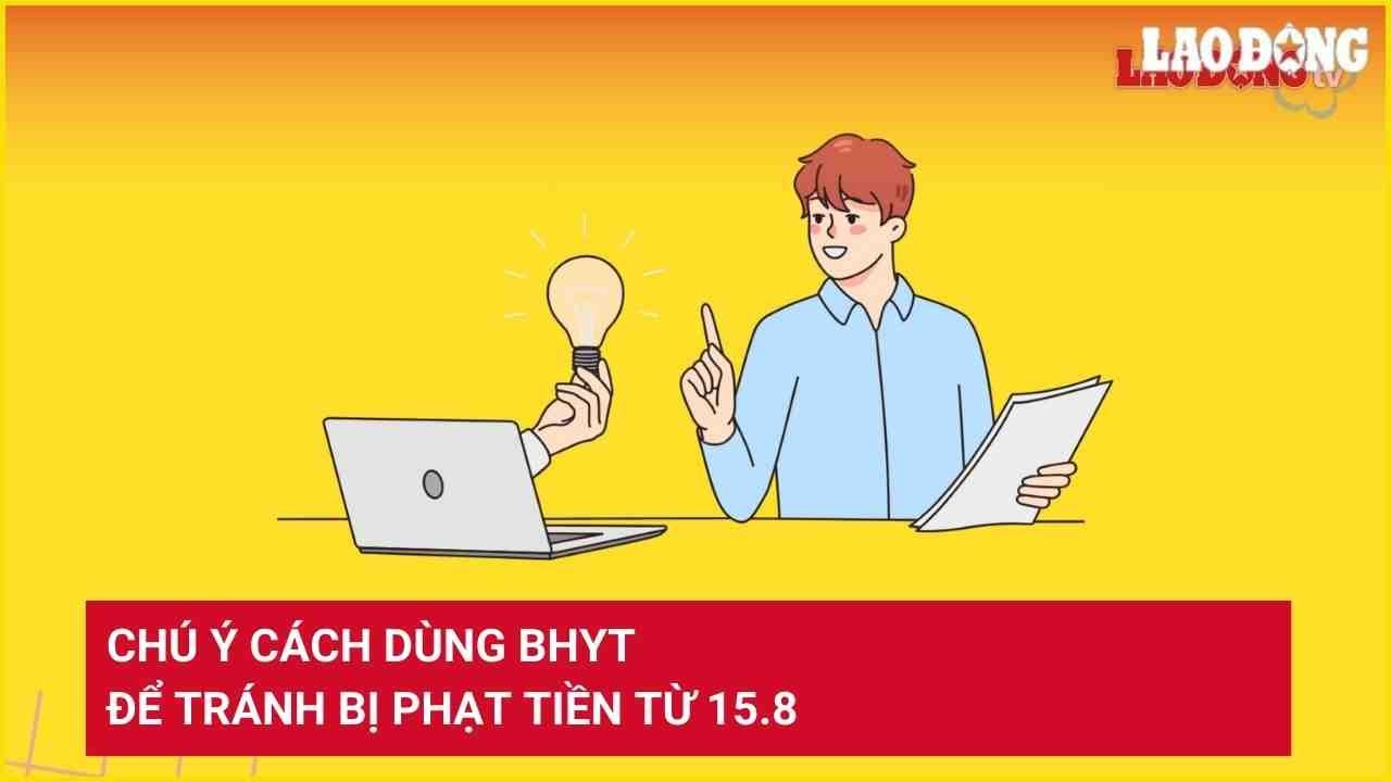 Chú ý cách dùng BHYT để tránh bị phạt tiền từ 15.8