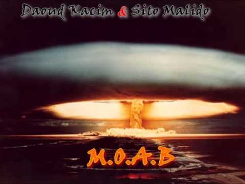 DAOUD KACIM feat. SITO MALIDO - M.O.A.B (2013) \\ DKprod & SitoProd // 64 Bayonne