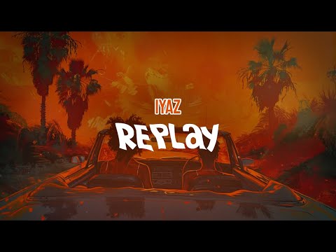 Iyaz - Replay (Lyric Video)