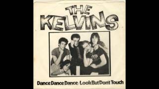 The Kelvins Look but don´t touch