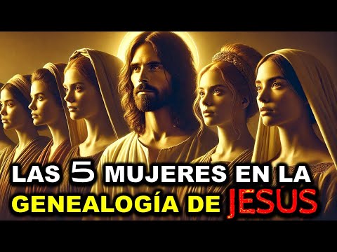 Las Notables Historias de 5 Mujeres en la Genealogía de Jesús