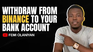 How To Withdraw Your Money From Binance To Your Bank Account In Nigeria (Step by Step Guide)
