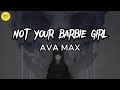 Not your barbie girl - Ava Max | Lyrics