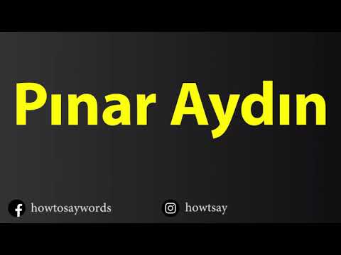 How To Pronounce Pinar Aydin