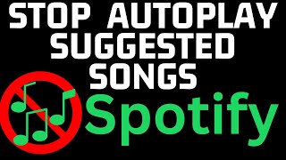 How to Stop Spotify Playing Suggested Songs - Turn Off Autoplay