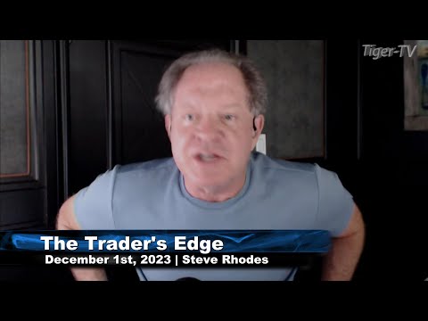 December 1st,, The Trader's Edge with Steve Rhodes on TFNN - 2023