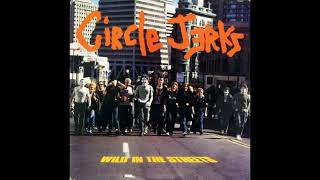 Circle Jerks - Wild in the Streets (Full Album)