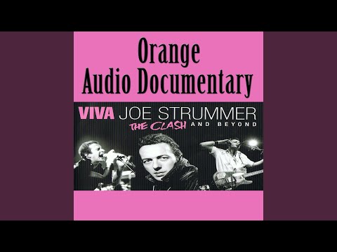 Orange Audio Documentary: Viva Joe Strummer - The Clash and Beyond