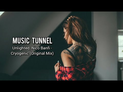 Unlighted, Nico Banfi - Cryogenic (Original Mix) [Music Tunnel Release]