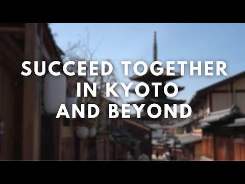 Succeed together in Kyoto and beyond. (Full version)