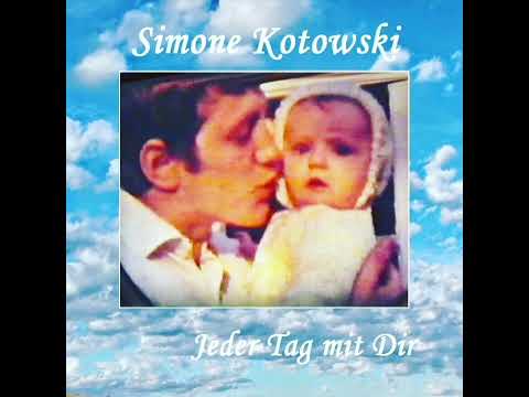 Jeder Tag mit dir - Simone Kotowski Musik: Henry Kotowski