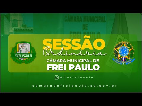 13ª Sessão Ordinária da Câmara Municipal - 2° peíodo de 2026 - Frei Paulo - SE