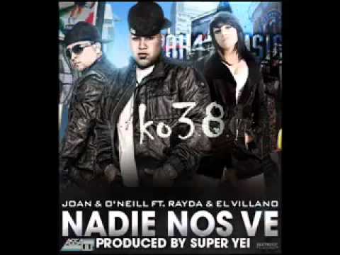 Nadie Nos Ve Feat Joan Y Oneill Y El Villano - Rayda