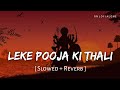 Leke Pooja Ki Thali Lofi Slowed Reverb Suresh Wadkar Maa Vaishnodevi RN Lofi Alone