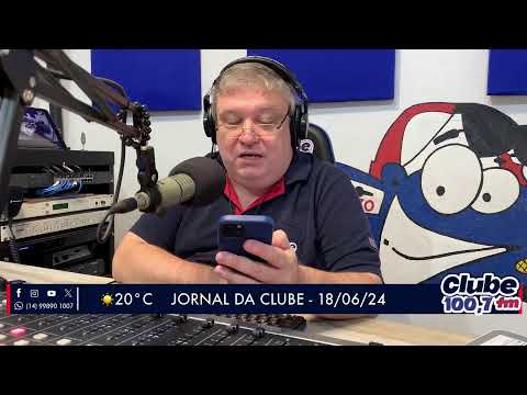 Jornal da Clube - 18/06/2024 - Edição da Manhã