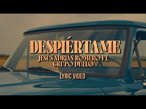 Jesús Adrián Romero, Duelo - Despiértame (Lyric Video Oficial)