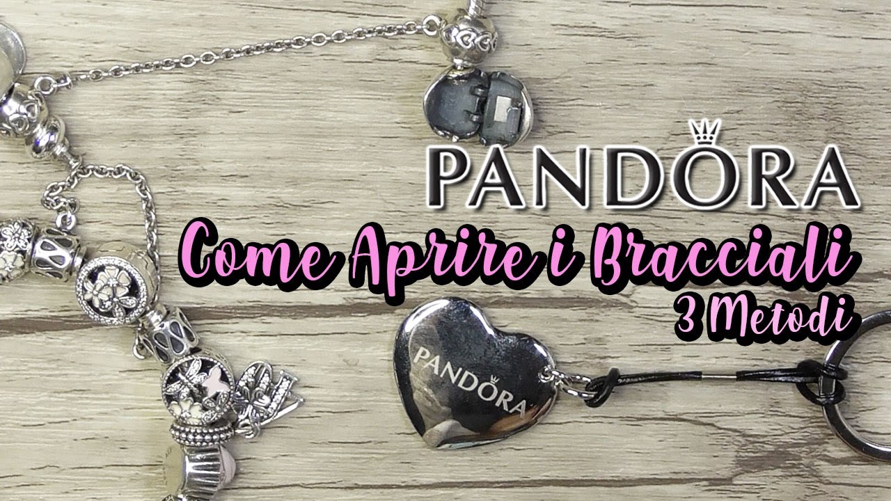 COME APRIRE I BRACCIALI PANDORA 3 Metodi Economici | Pandora Tutorial #5