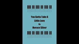Horace Silver's Complete Piano Solo on You Gotta Take a Little Love - Sheet Music