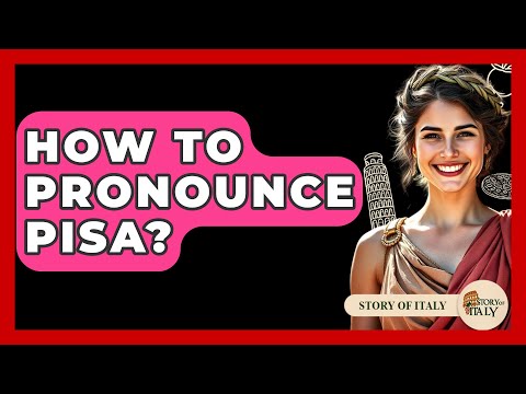 How To Pronounce PISA? - Story Of Italy
