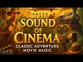 The Sound Of Cinema Classic Adventure Movie Music Complete Collection