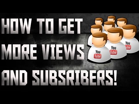 How To Get More Views And Subscribers On Youtube (2016)