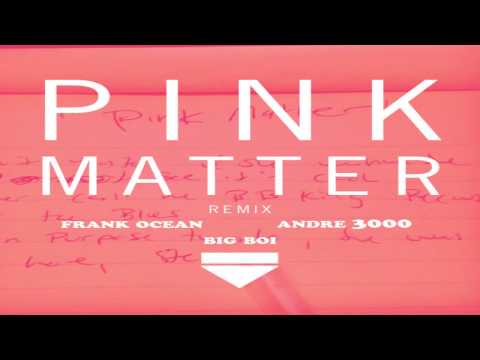 Frank Ocean ft Andre 3000 & Big Boi- "Pink Matter" Remix