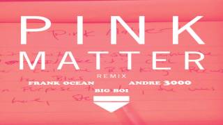 Download lagu Frank Ocean ft Andre 3000 & Big Boi- 'Pink Matter' Remix mp3 Download lagu Frank Ocean ft Andre 3000 & Big Boi- 'Pink Matter' Remix mp3