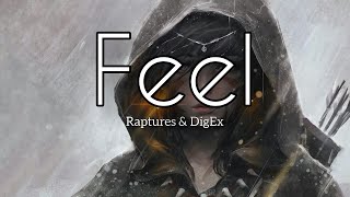 Feel - Raptures & DigEx (Lyrics)